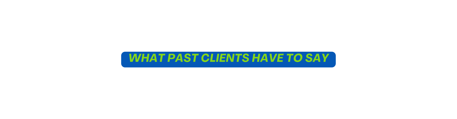 What past clients have to say